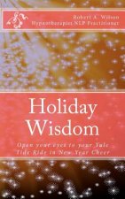 Holiday Wisdom: Open your eyes to your Yule Tide Ride in New Year Cheer