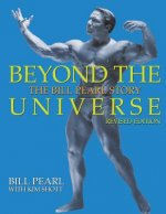 Beyond the Universe: The Bill Pearl Story
