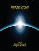 Starship Century: Toward the Grandest Horizon