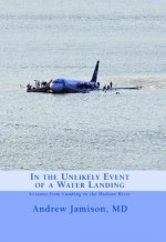 In the Unlikely Event of a Water Landing: Lessons from Landing in the Hudson River
