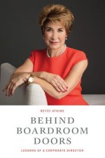 Behind Boardroom Doors: : Lessons from a Corporate Director