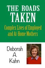 The Roads Taken: Journeys of Employed and At-home Mothers