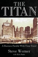 The Titan: A Business Parable with Time Travel
