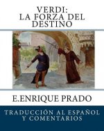 Verdi: La Forza Del Destino: Traduccion al Espanol y Comentarios