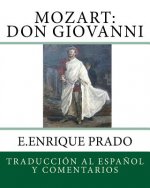 Mozart: Don Giovanni: Traduccion al Espanol y Comentarios
