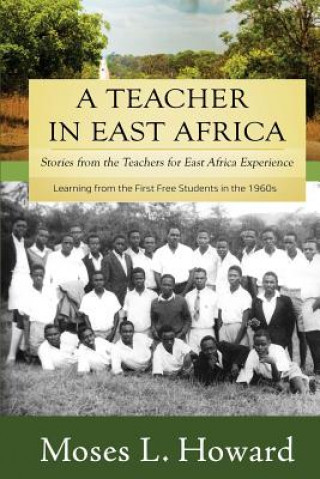 A Teacher in East Africa: Stories from the Teachers for East Africa Experience