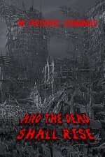 And The Dead Shall Rise