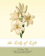 The Lily of Life: A Fairy Tale