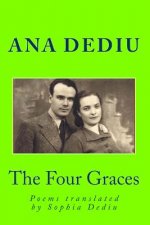 The Four Graces: Poems translated by Sophia Dediu