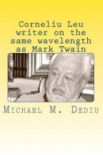 Corneliu Leu - writer on the same wavelength as Mark Twain: An American viewpoint