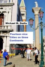 Fourteen nice Cities on three Continents: A photographic documentary