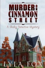 Murder on Cinnamon Street: A Shaky Detective Mystery