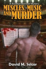 Muscles Music and Murder: A Buckeye Barrister Mystery