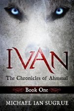 Ivan: The Chronicles of Ahmmal
