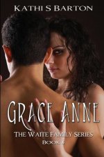 Grace Anne: The Waite Family Series