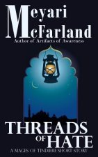Threads of Hate: A Mages of Tindiere Short Story