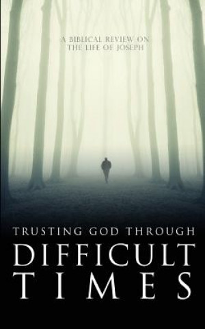 Trusting God Through Difficult Times