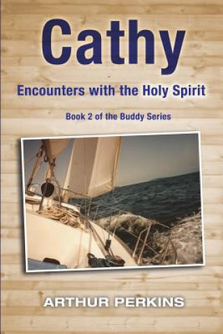 Cathy: Encounters with the Holy Spirit