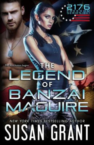 The Legend of Banzai Maguire: 2176 Freedom Series Part 1