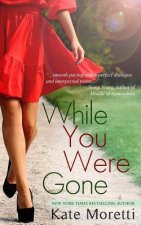 While You Were Gone: A 