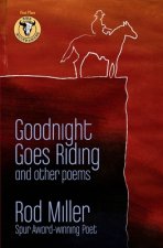 Goodnight Goes Riding: and other poems