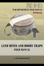 Land Mines and Booby Traps Field Manual