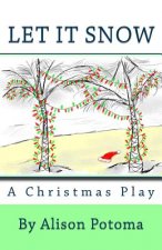Let It Snow: A Christmas Play