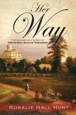 Her Way: The Remarkable Story of Hephzibah Jenkins Townsend