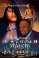Confessions Of A Church Stalker: Confessions Book One