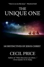 The Unique One: 18 Distinctives of Jesus Christ