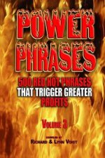 Power Phrases Vol. 3: 500 Power Phrases That Trigger Greater Profits