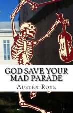 God Save Your Mad Parade