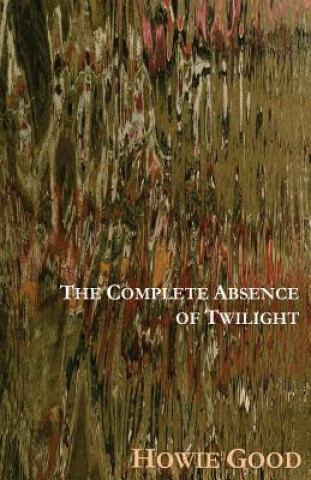 The Complete Absence of Twilight