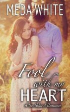 Fool With My Heart: A Southland Romance