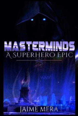 Masterminds: A Superhero Epic