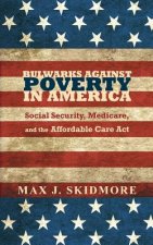 Bulwarks Against Poverty in America: Social Security, Medicare, and the Affordable Care Act