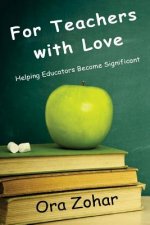 For Teachers with Love: Helping Educators Become Significant