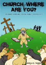 Church Where Are You?: Recognize a Hireling - Reveal a Wolf - Revive a City