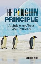 The Penguin Principle: A Little Story about True Teamwork