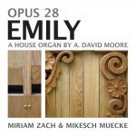 Opus 28 Emily: A House Organ by A. David Moore