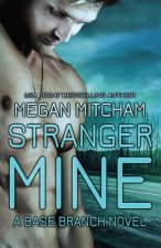 Stranger Mine: A Base Branch Novel