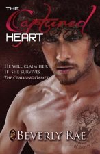 The Captured Heart: He will claim her. If she survives...