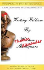 Writing William: A Play - 450th Anniversary Edition