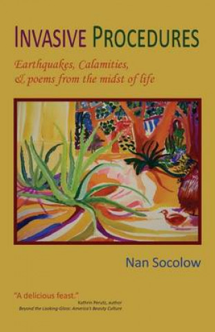 Invasive Procedures: Earthquakes, Calamities, & poems from the midst of life