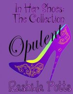 In Her Shoes: Opulent: The ACTS Guide to Becoming Opulent, LEAP from Fear to Favor