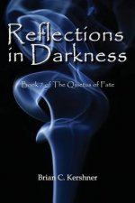 Reflections in Darkness: Book 7 of The Quietus of Fate