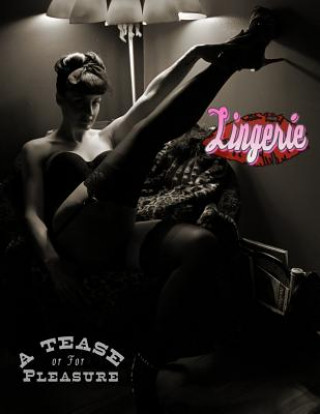 Lingerie: A Tease Or For PLEASURE