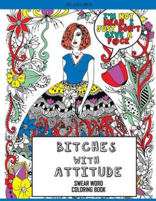 Bitches with Attitude: Swear Word Coloring Book