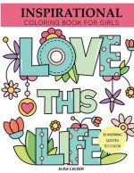 Inspirational Coloring Book for Girls: Inspiring Quotes to Color