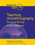 Teaching Autoethnography: Personal Writing in the Classroom
